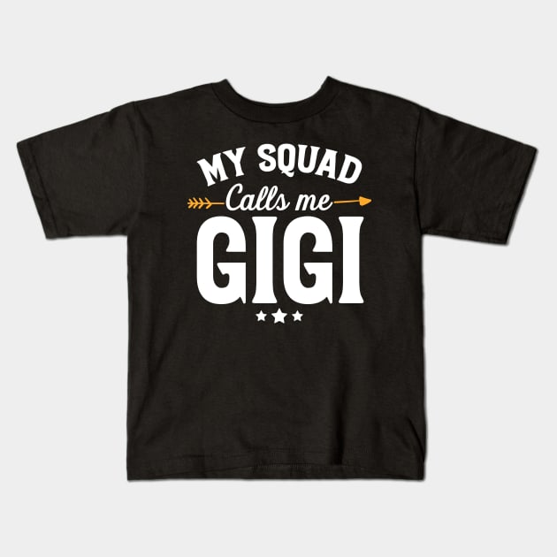 My squad calls me gigi Kids T-Shirt by captainmood